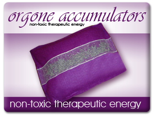 Orgone Accumulators - non-toxic therapeutic energy
